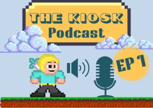 Kiosk Podcast Episode 1 Graphic