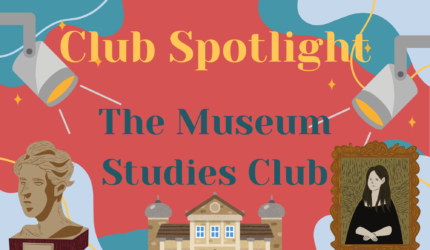 Club Spotlight: The Museum Studies Club