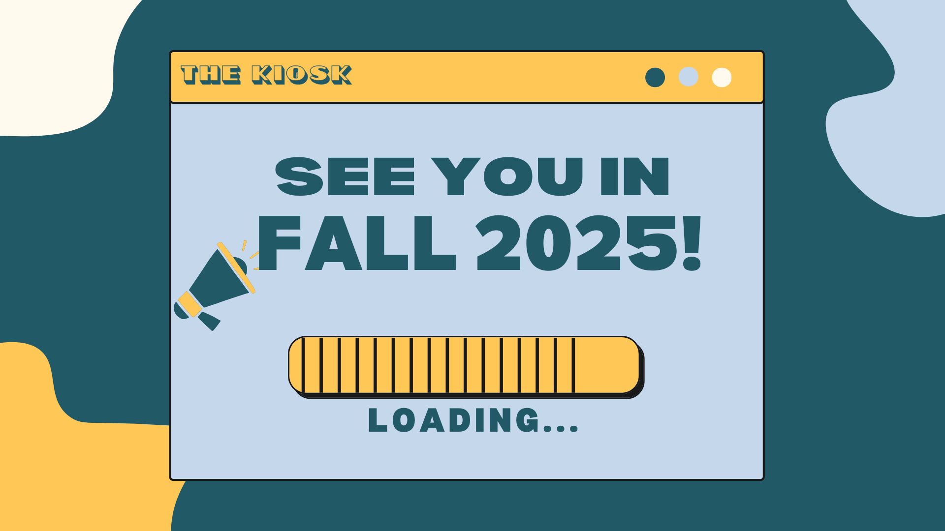 The Kiosk Spring 2025 Letter from the editors